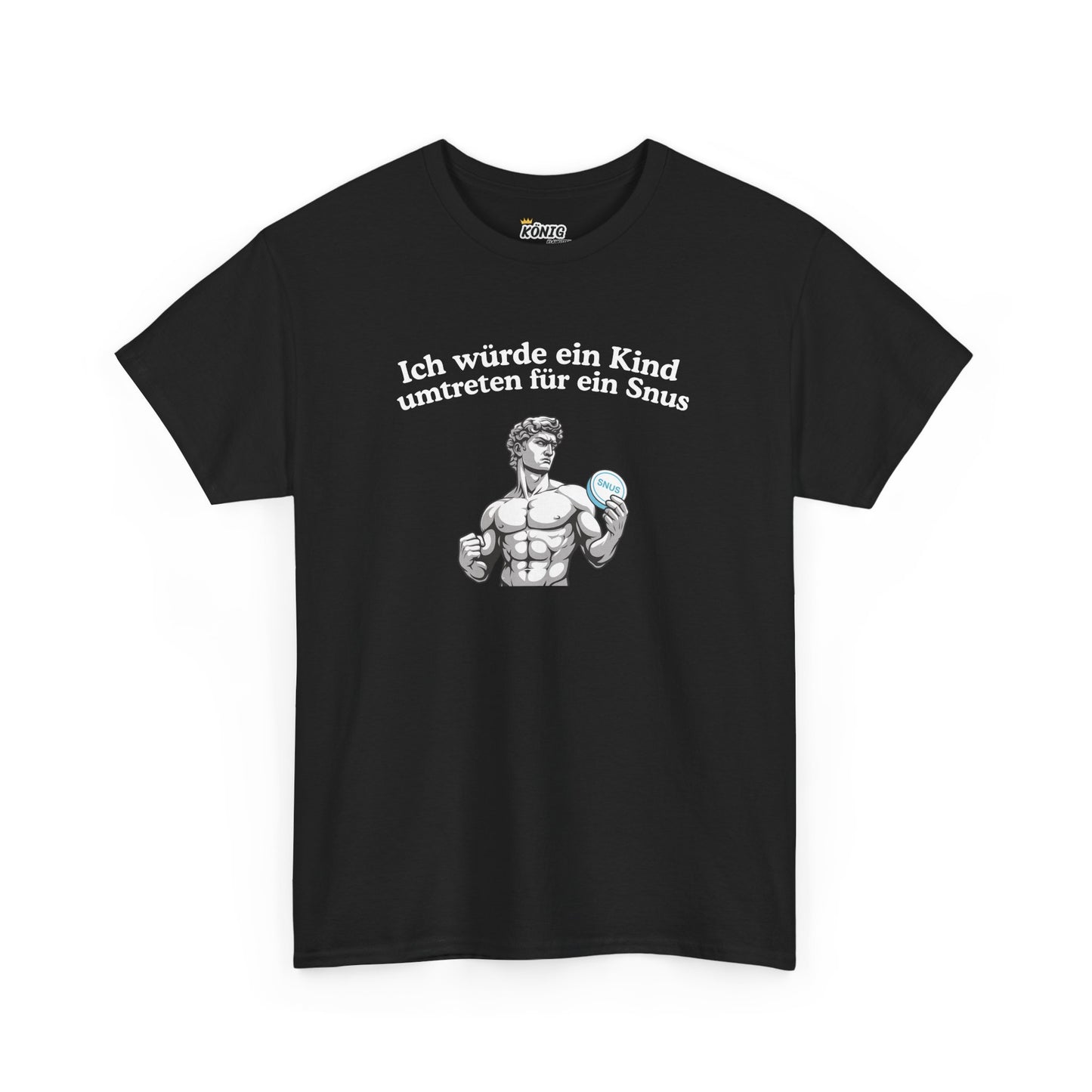 Ich würde für... ein Snus T-Shirt