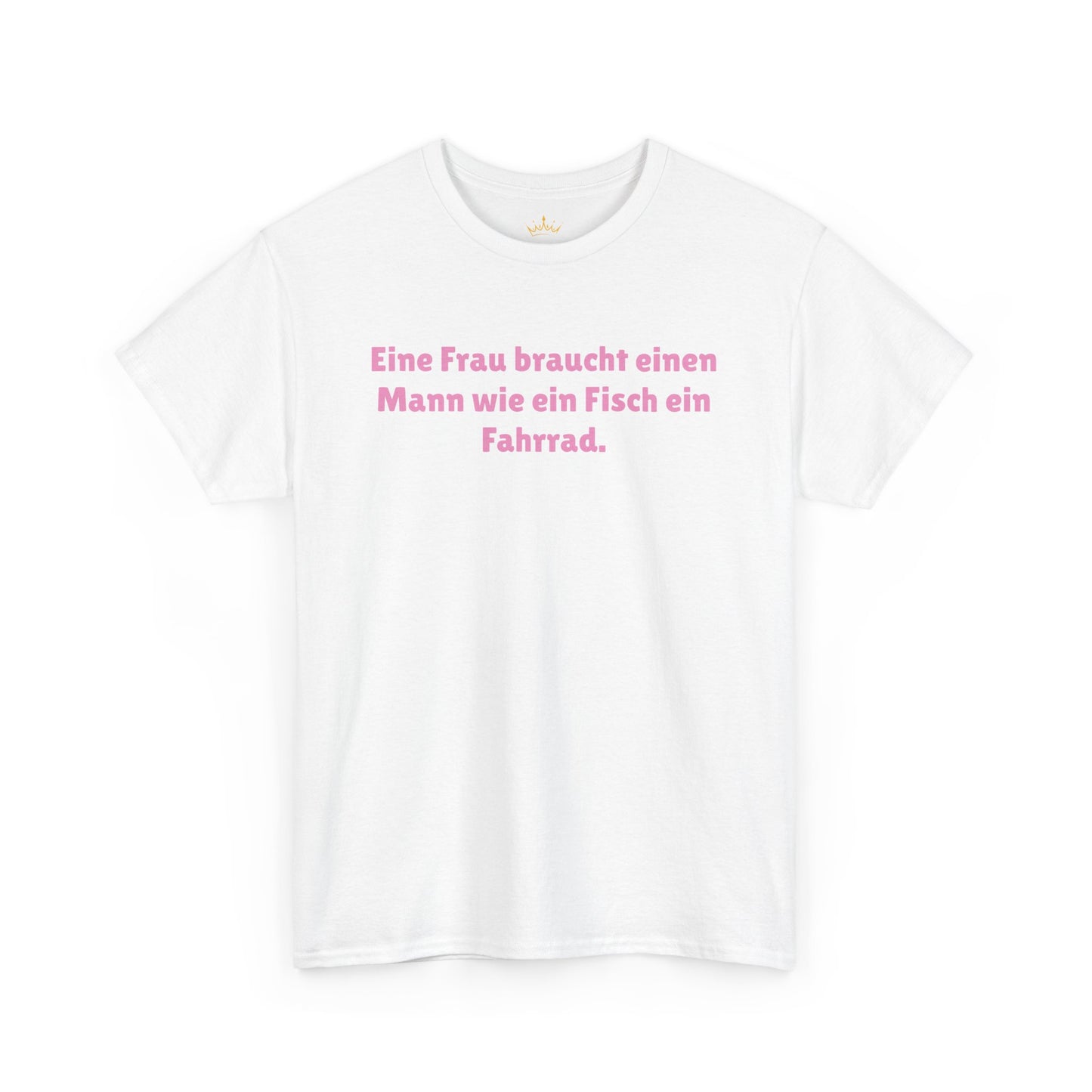 Eine Frau braucht...ein Fisch ein Fahrrad. T-Shirt