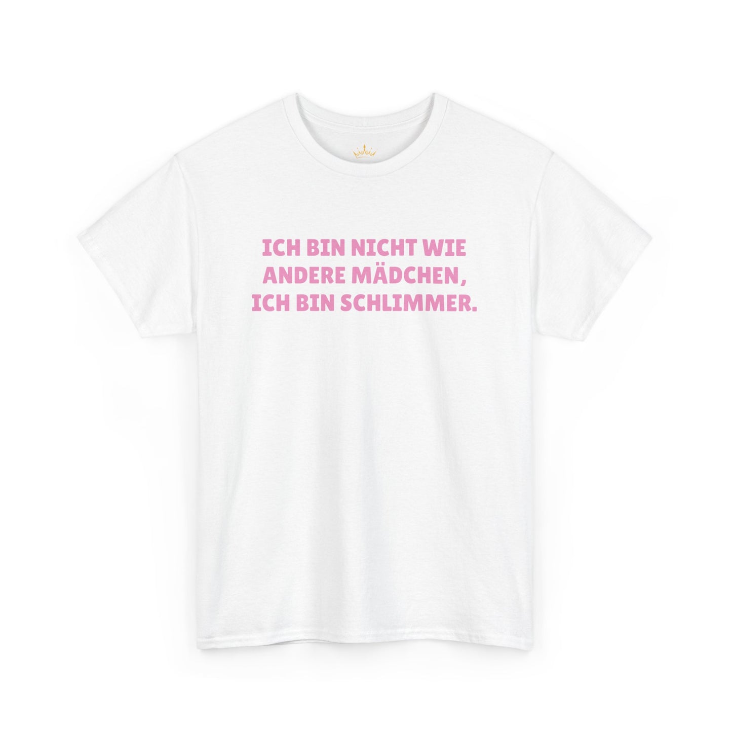 ICH BIN NICHT WIE ANDERE MÄDCHEN... T-Shirt