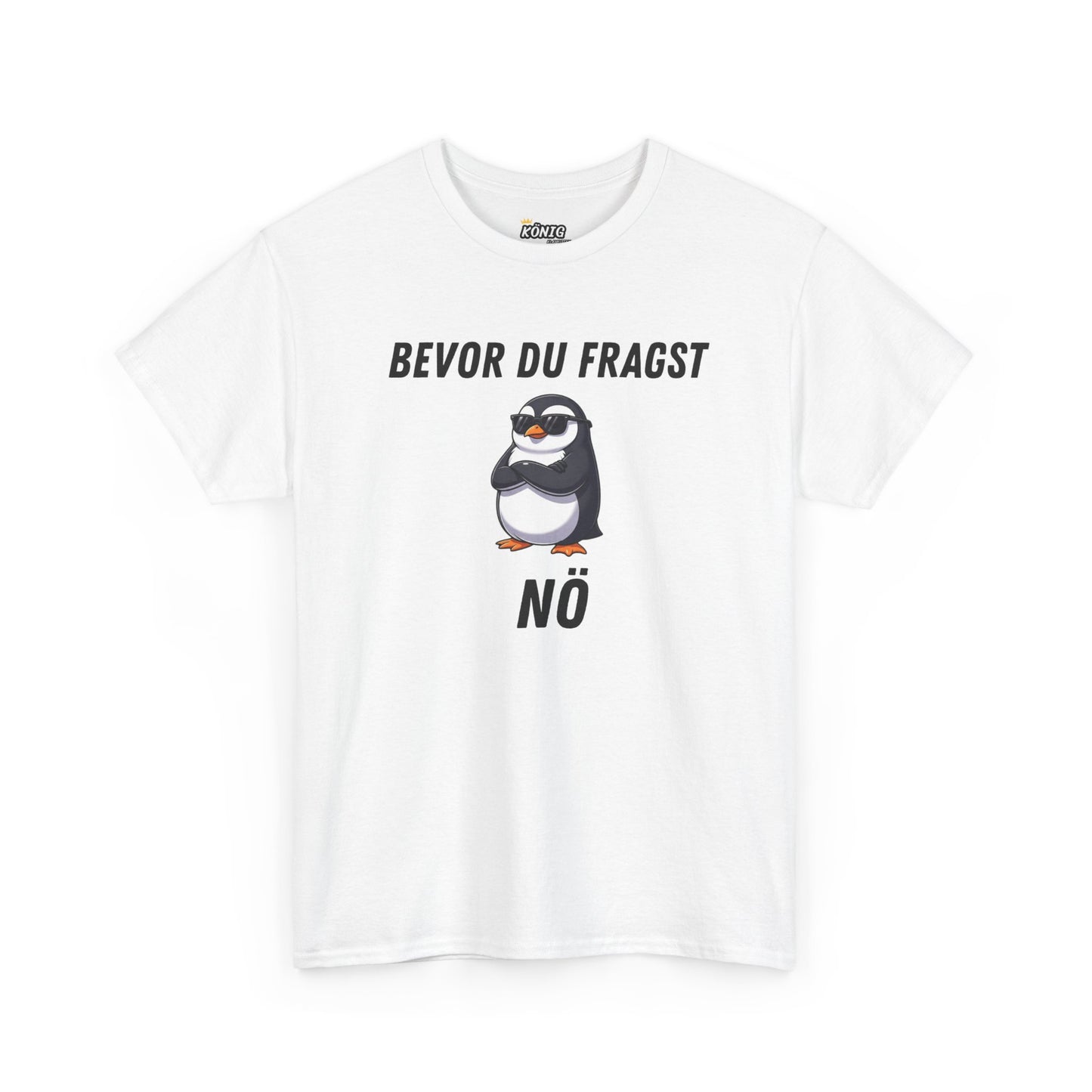 BEVOR DU FRAGST NÖ T-Shirt