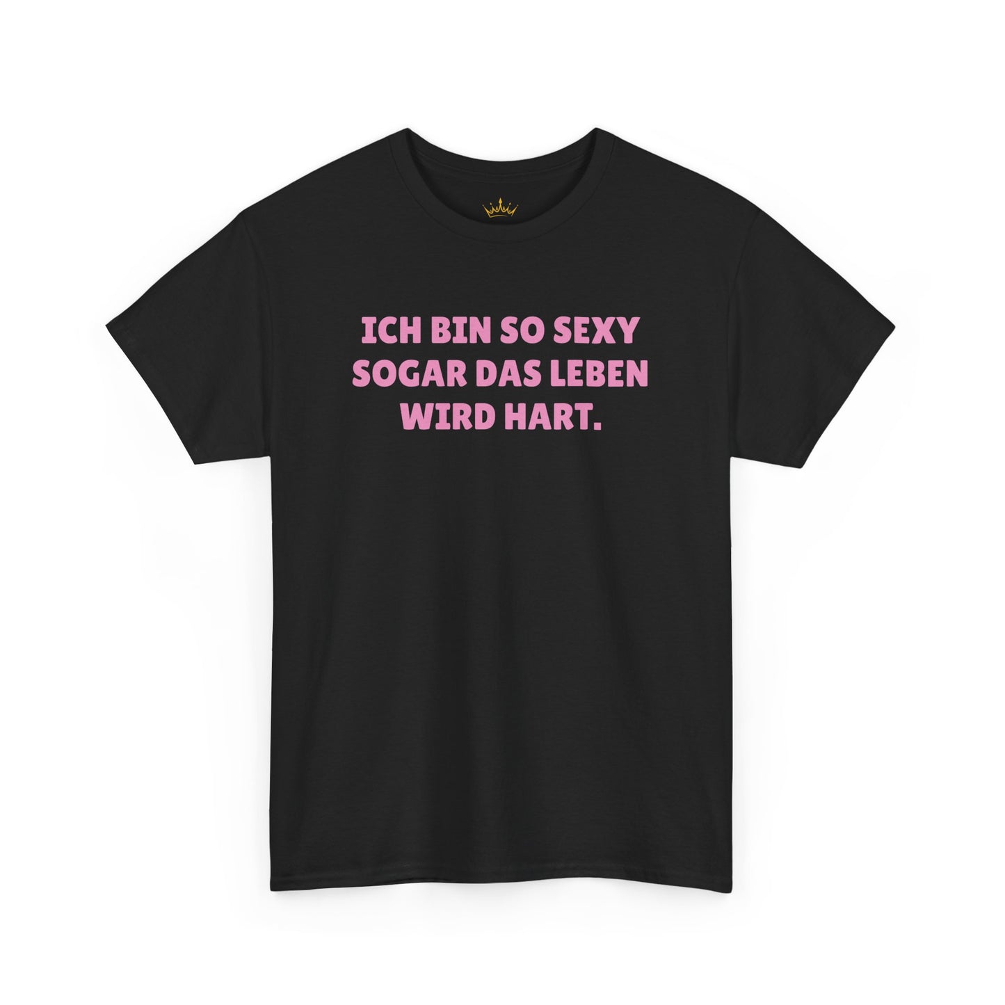 ICH BIN SO SEXY.... T-Shirt