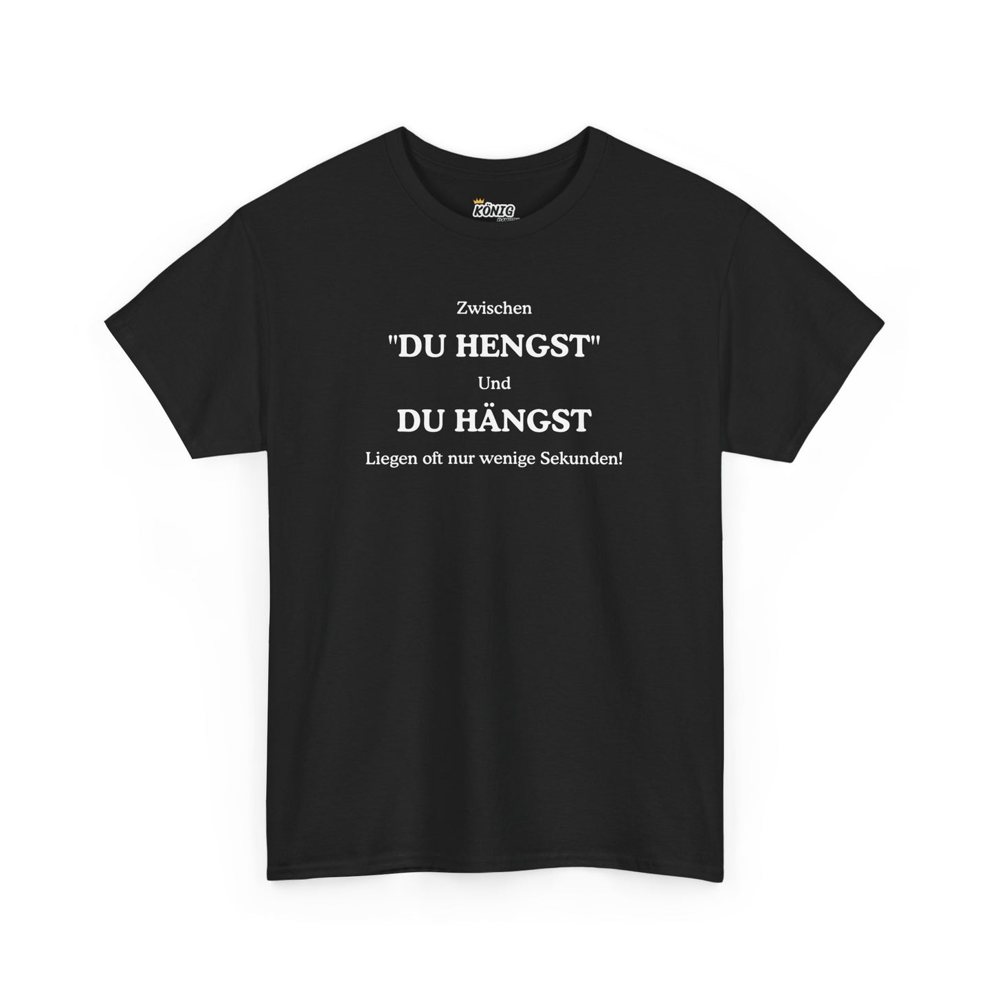 Zwischen "DU HENGST" Und DU HÄNGST T-Shirt