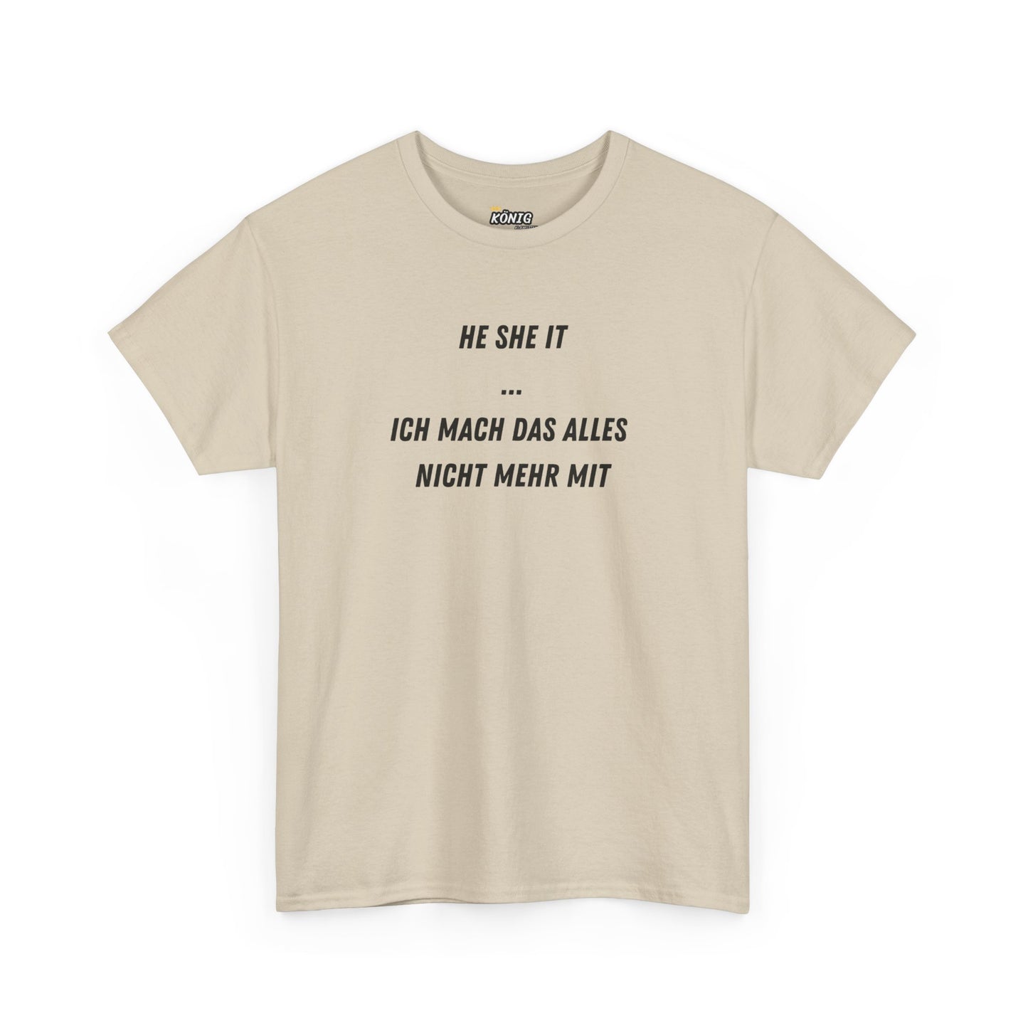 HE SHE IT... T-Shirt