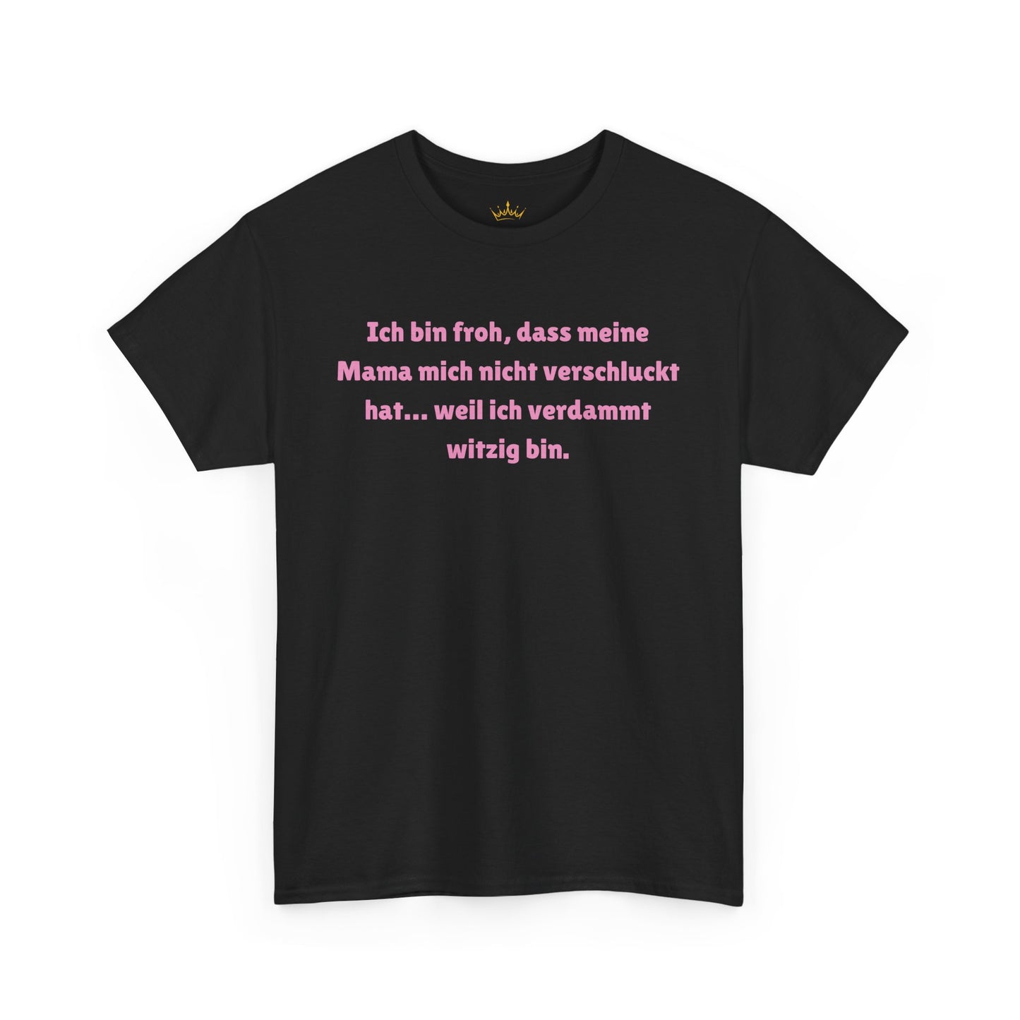 Ich bin froh, dass meine Mama... T-Shirt