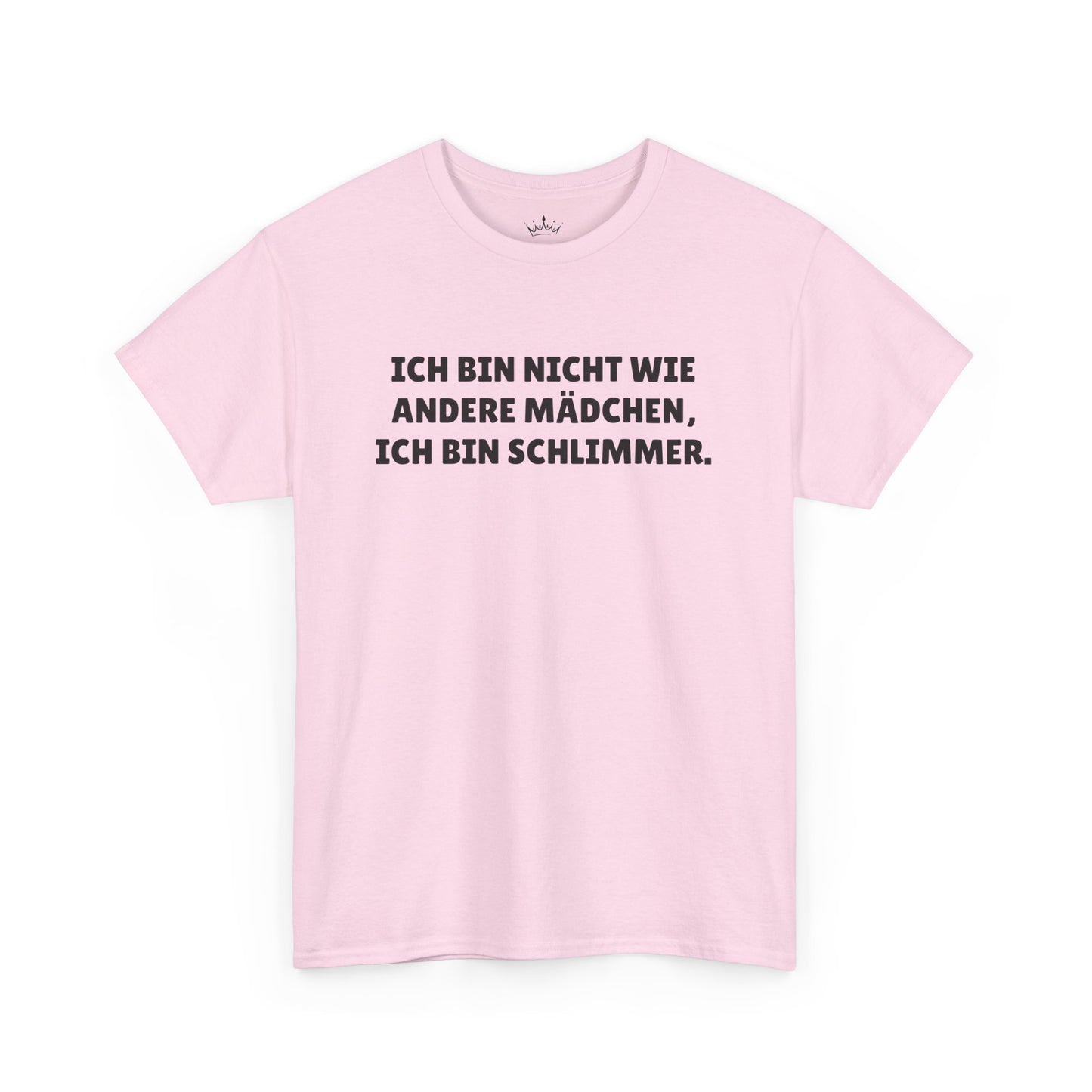 ICH BIN NICHT WIE ANDERE MÄDCHEN... T-Shirt