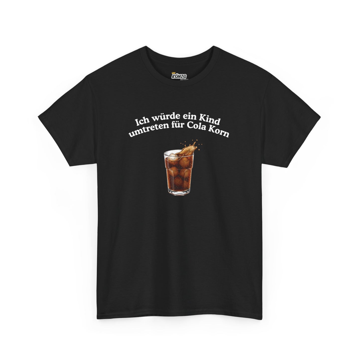 Ich würde... für Cola Korn T-Shirt