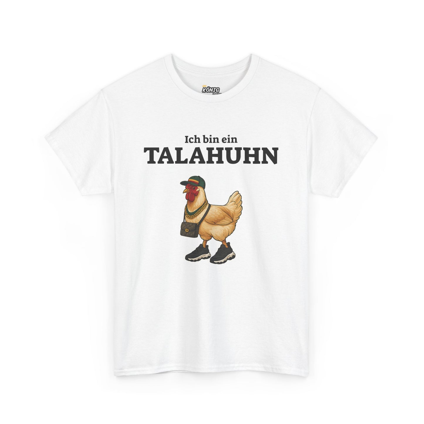Ich bin ein TALAHUHN T-Shirt