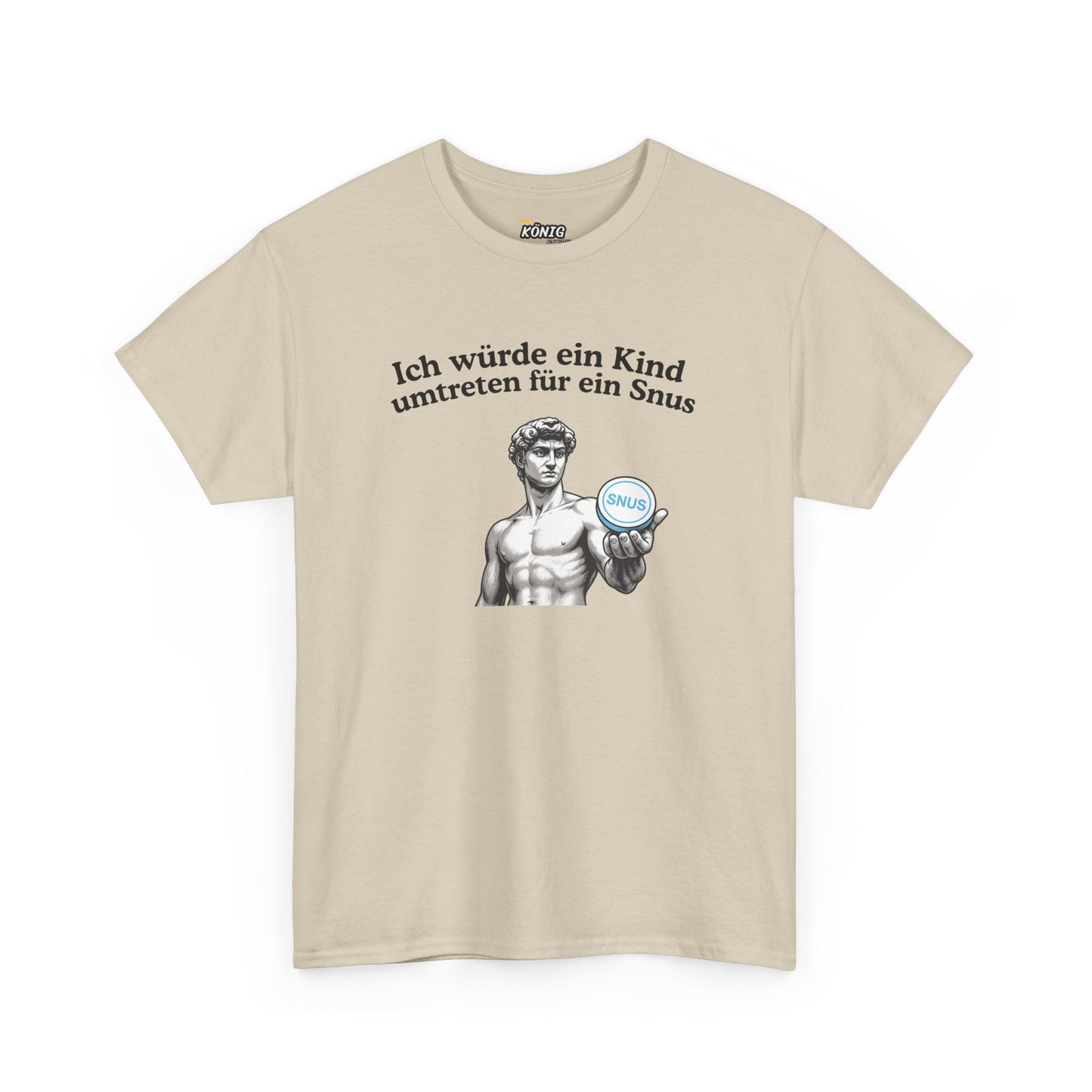 Ich würde für... ein Snus T-Shirt
