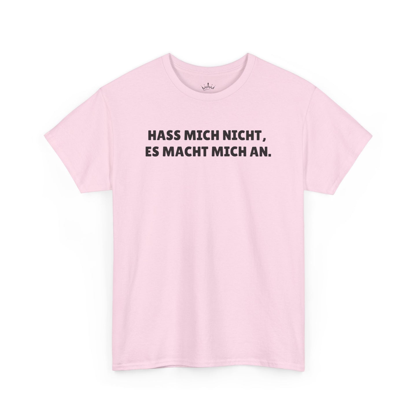 HASS MICH NICHT... T-Shirt