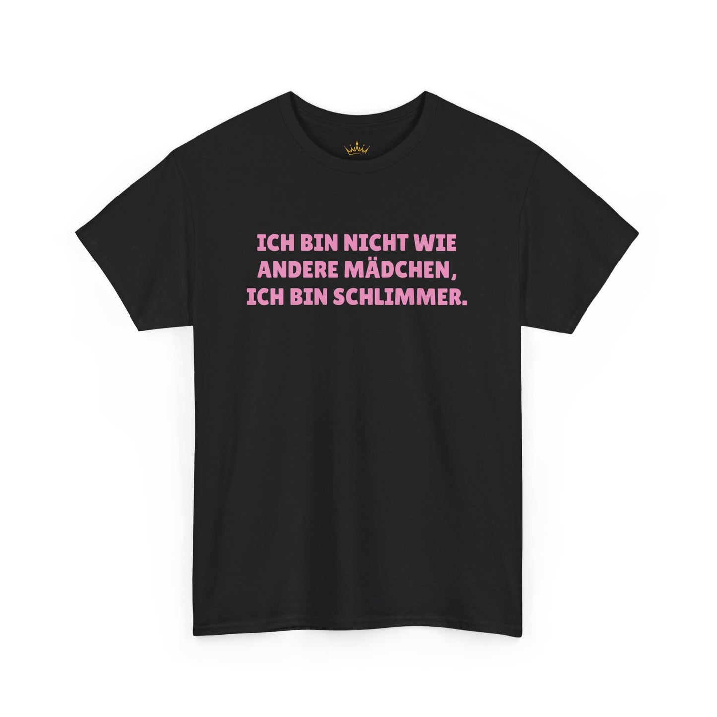 ICH BIN NICHT WIE ANDERE MÄDCHEN... T-Shirt