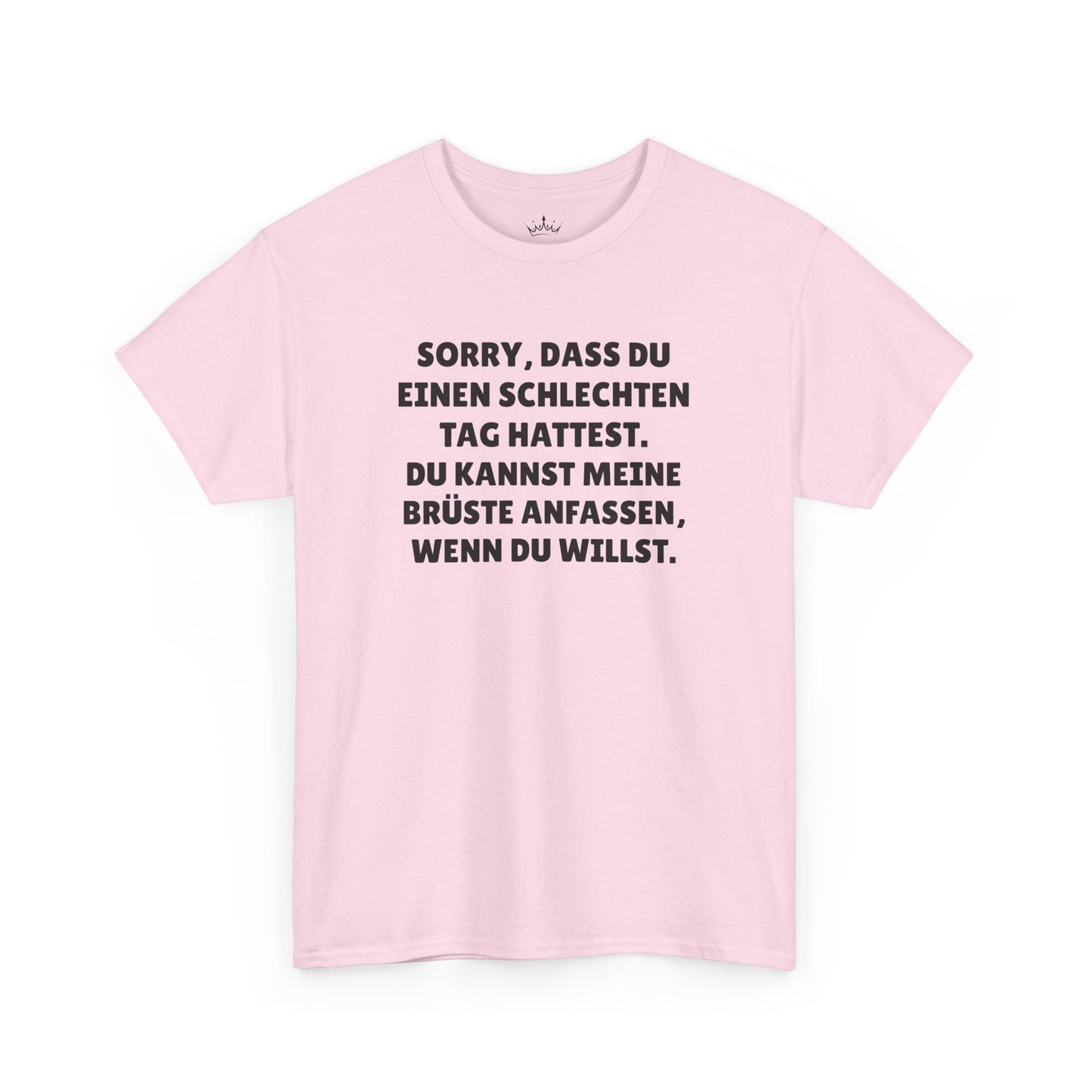 SORRY, DASS DU EINEN SCHLECHTEN... T-Shirt