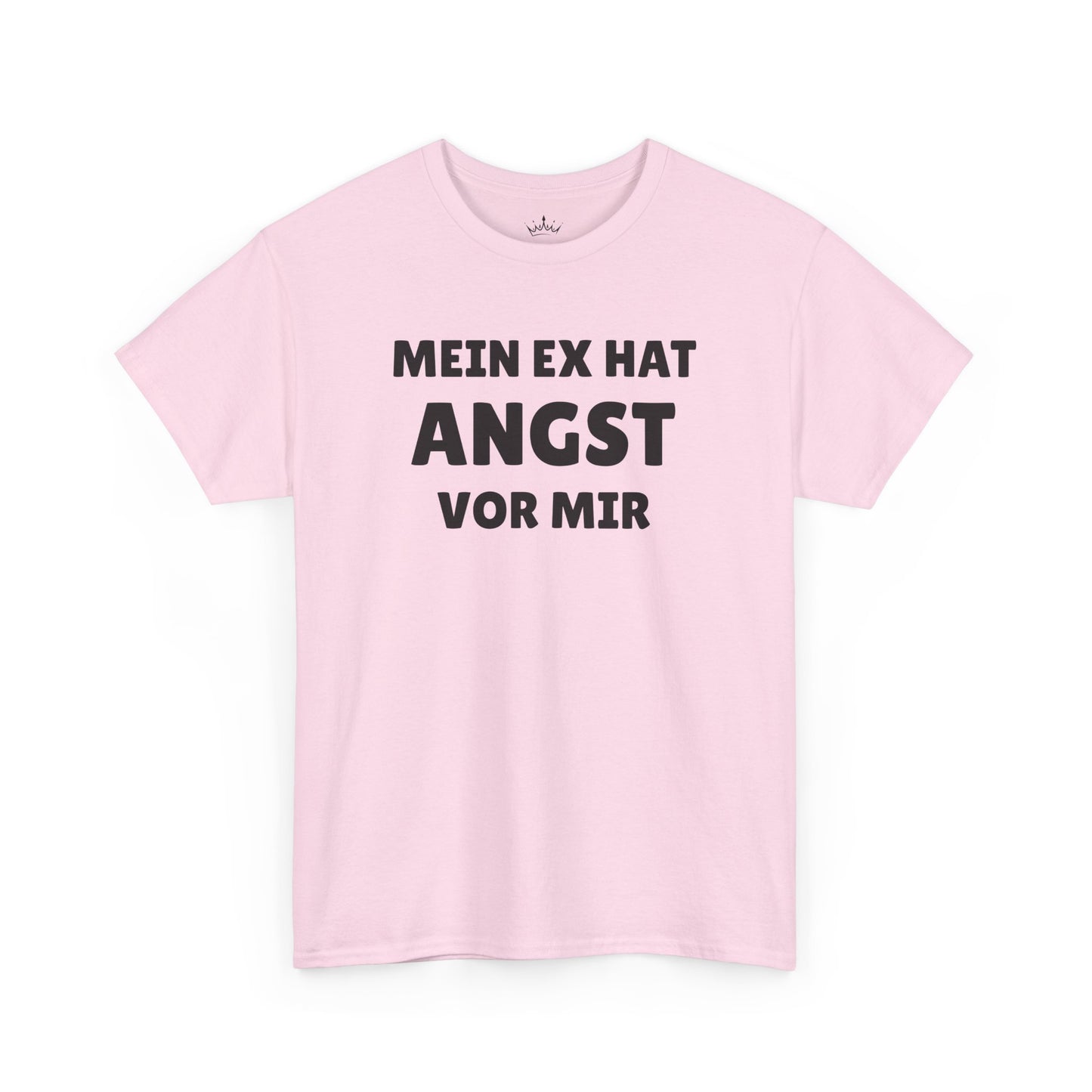 MEIN EX HAT ANGST VOR MIR T-Shirt