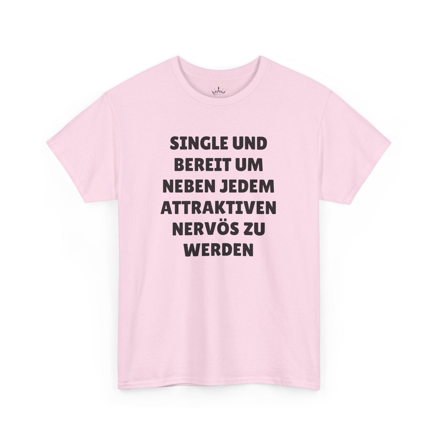 SINGLE UND BEREIT... NERVÖS ZU WERDEN T-Shirt
