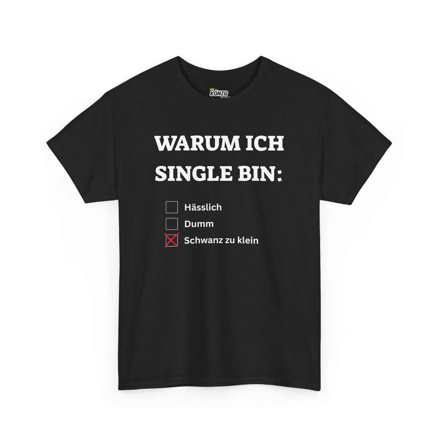 WARUM ICH SINGLE BIN... T-Shirt