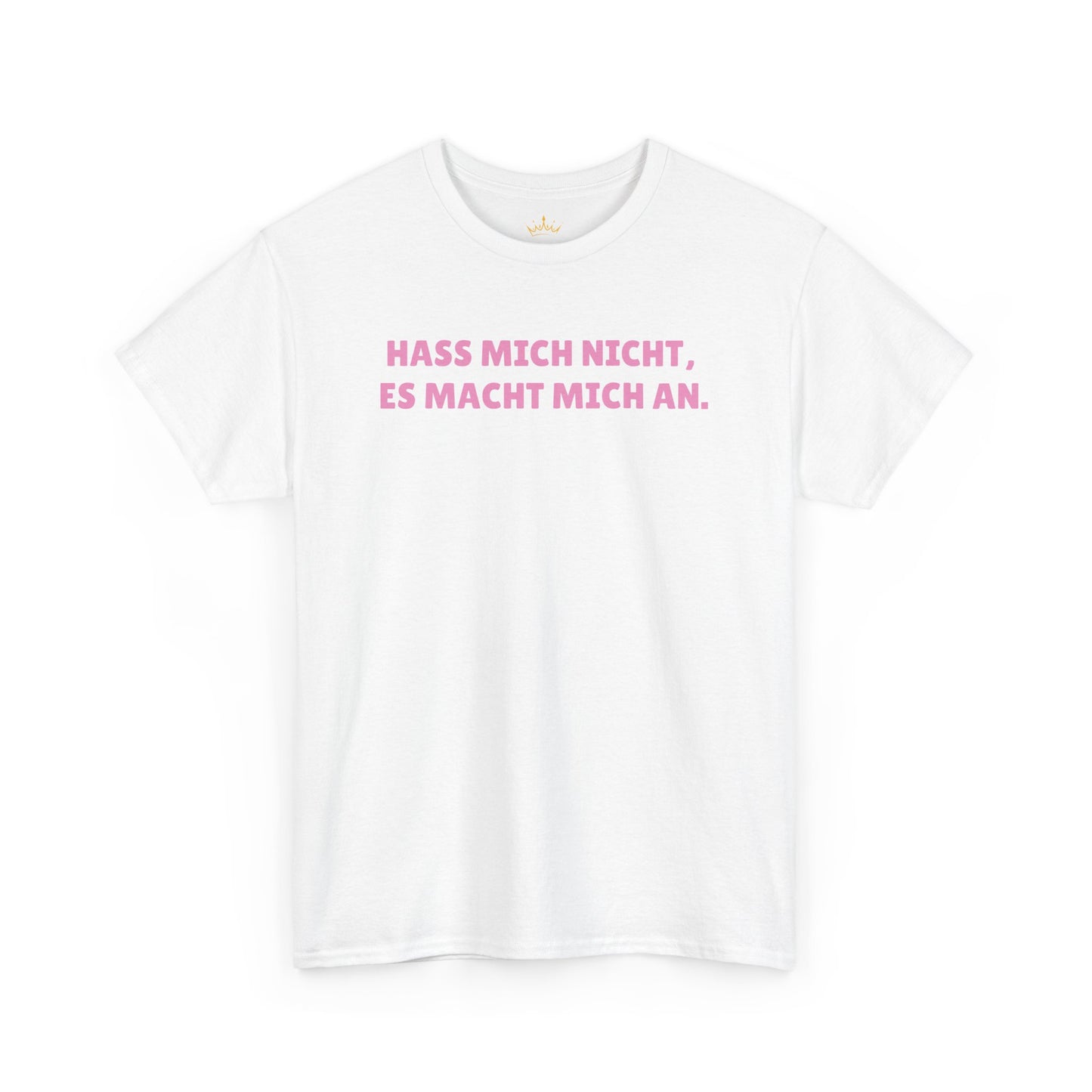 HASS MICH NICHT... T-Shirt