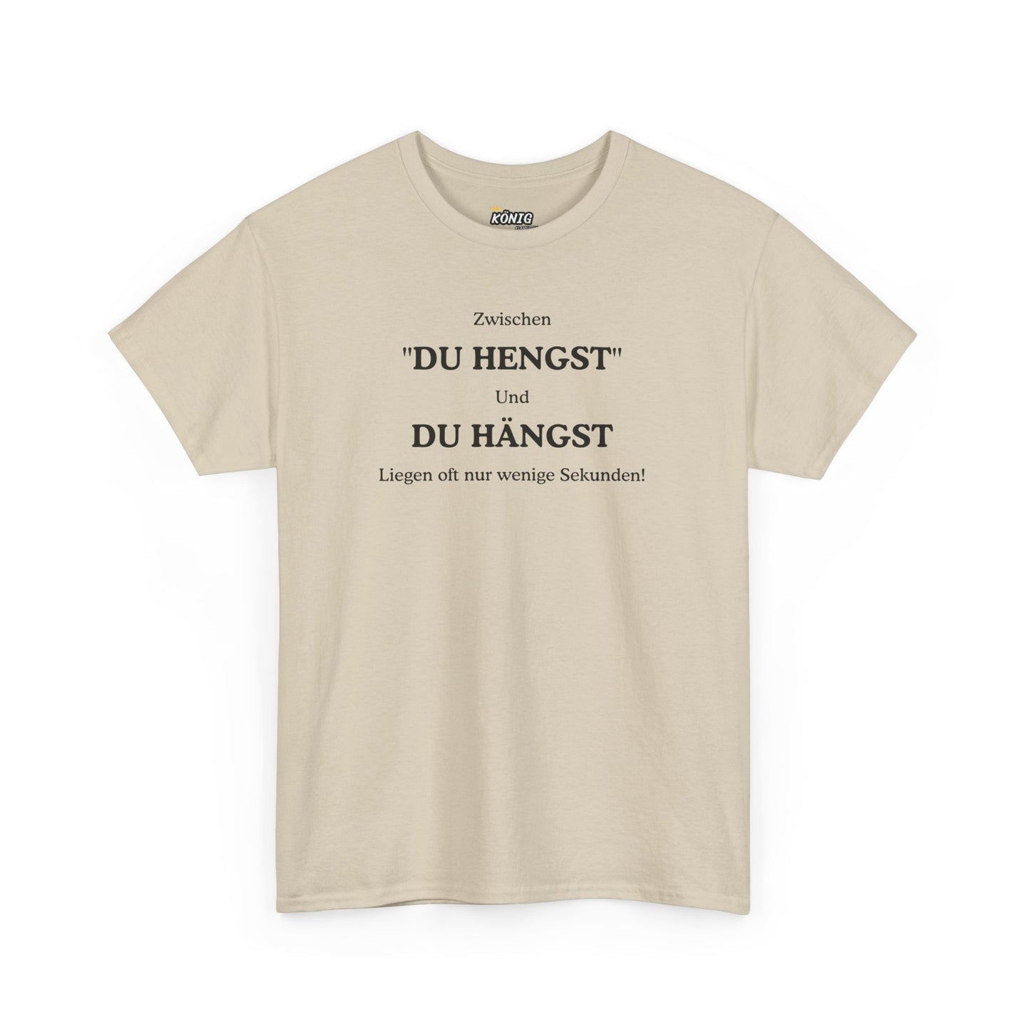 Zwischen "DU HENGST" Und DU HÄNGST T-Shirt