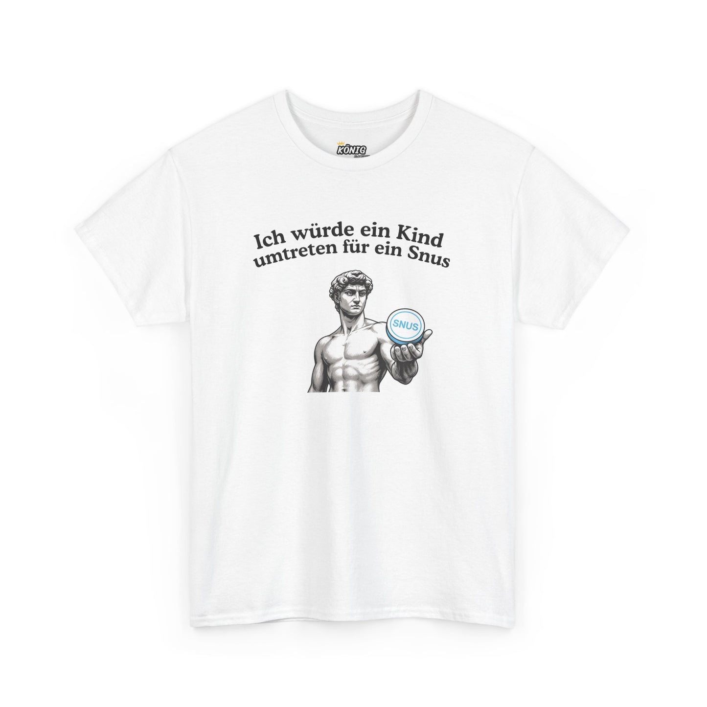 Ich würde für... ein Snus T-Shirt