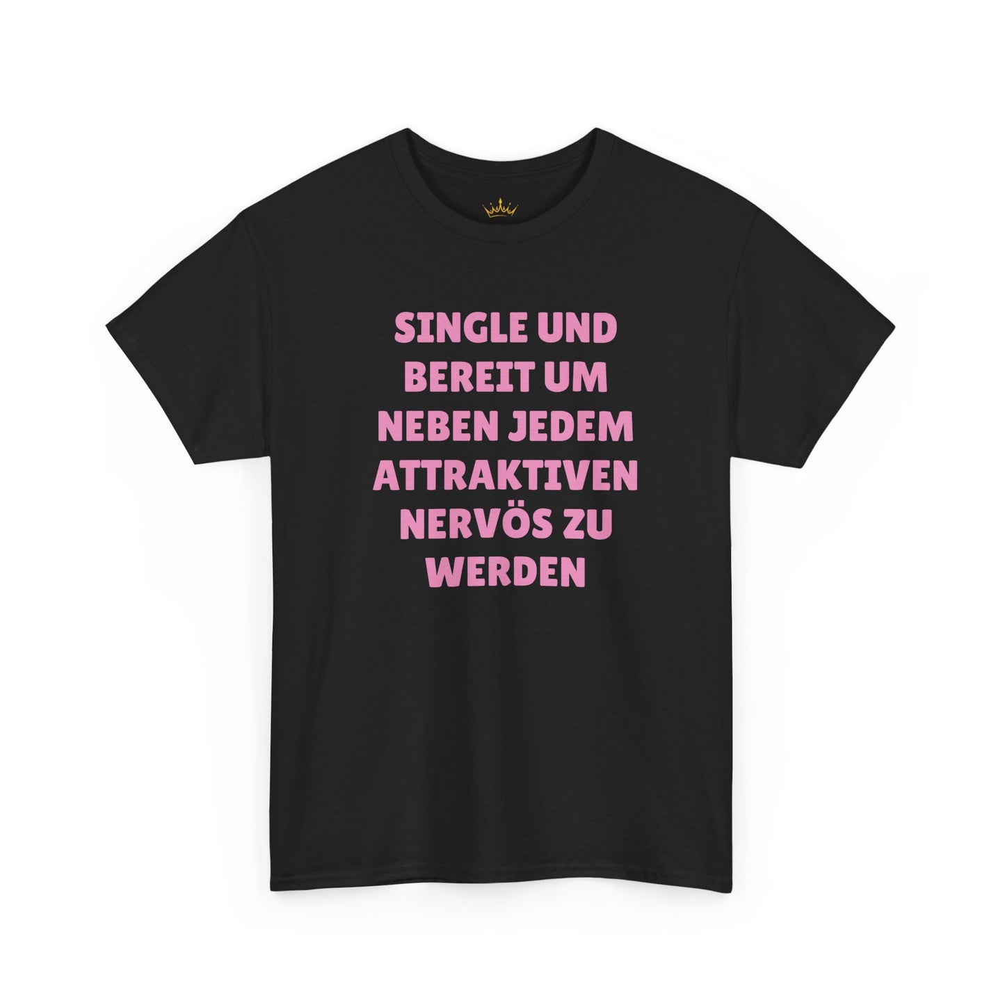 SINGLE UND BEREIT... NERVÖS ZU WERDEN T-Shirt