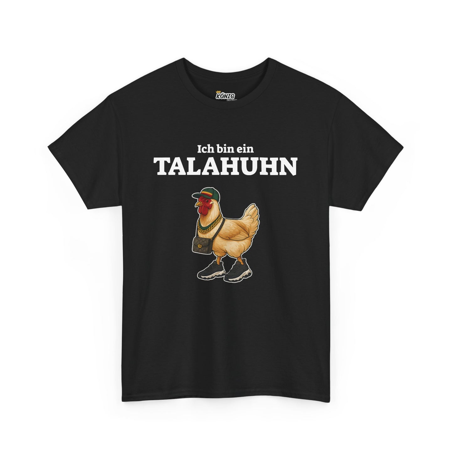 Ich bin ein TALAHUHN T-Shirt