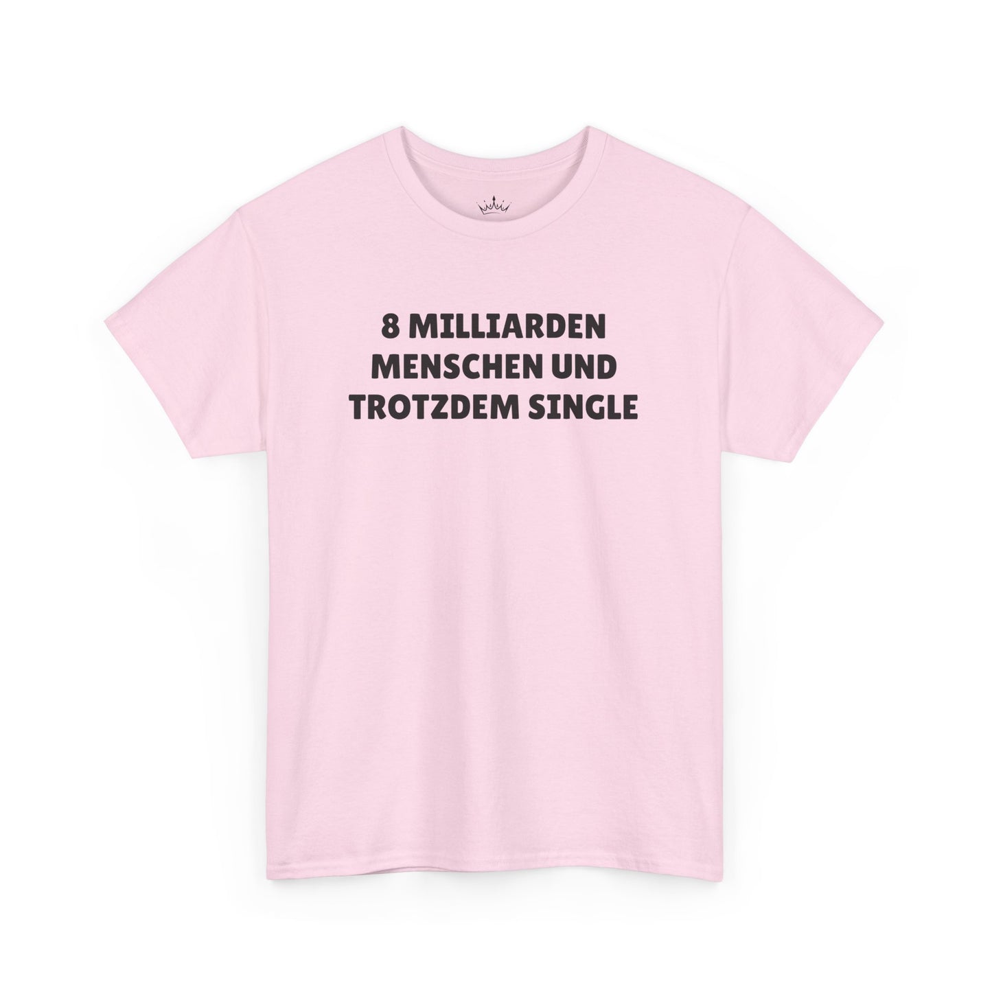 8 MILLIARDEN MENSCHEN... T-Shirt