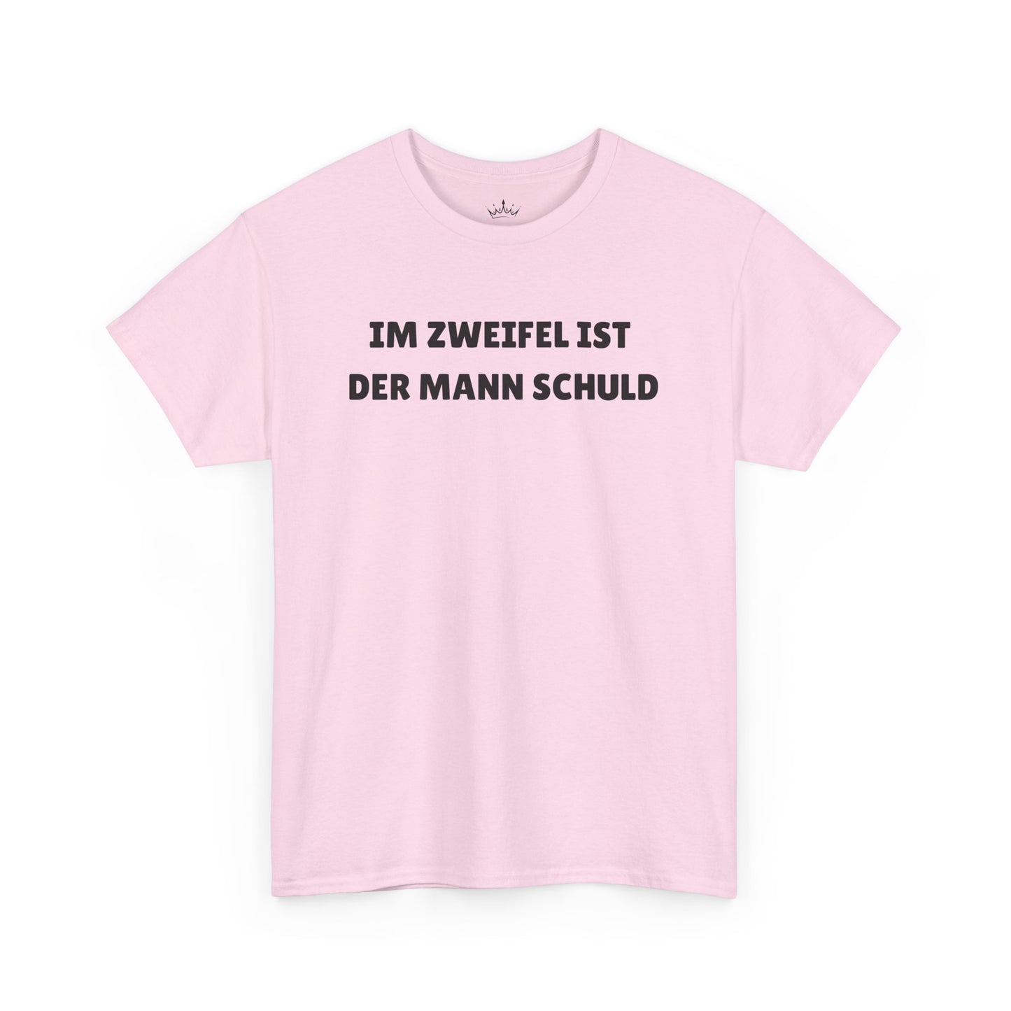 IM ZWEIFEL IST DER MANN SCHULD T-Shirt