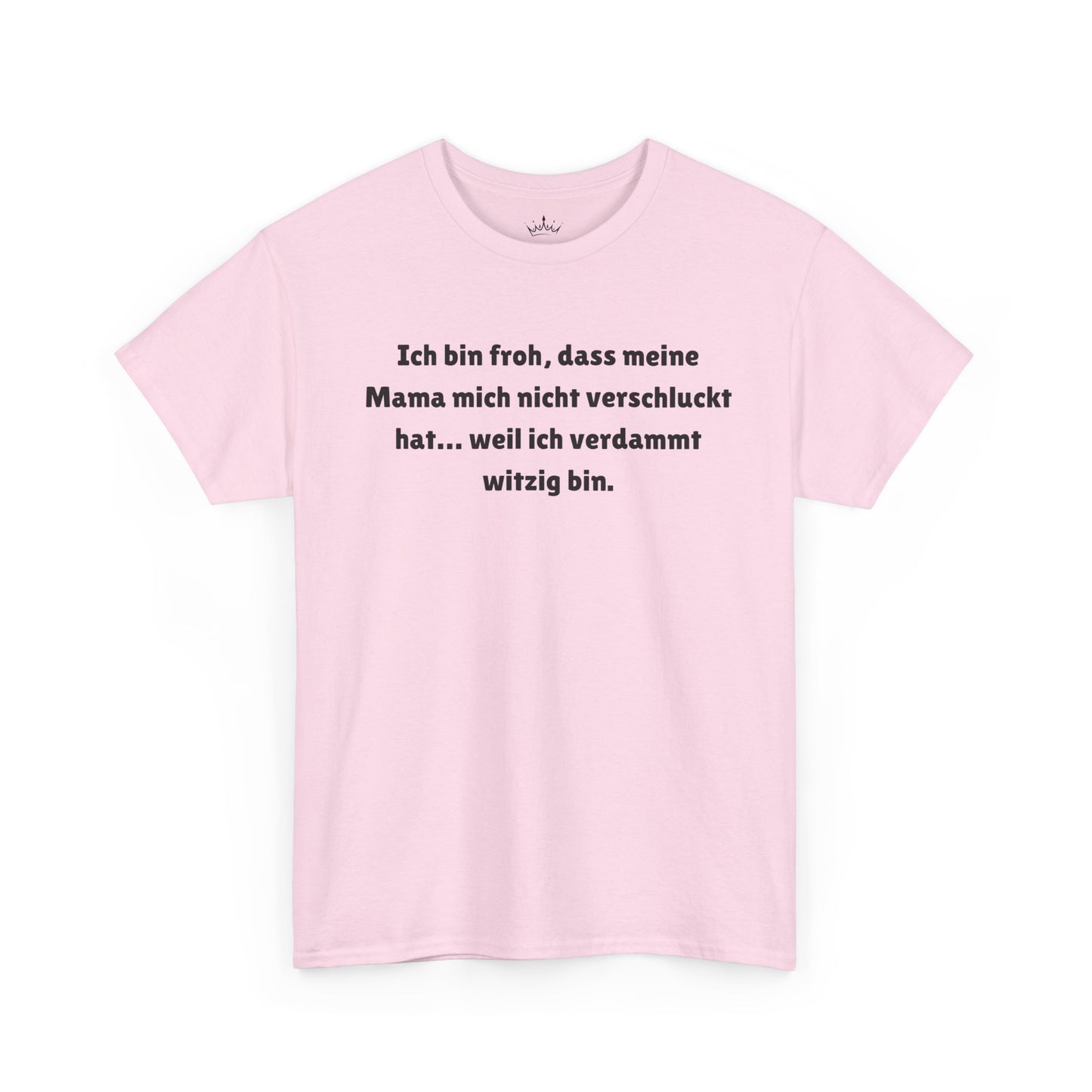Ich bin froh, dass meine Mama... T-Shirt