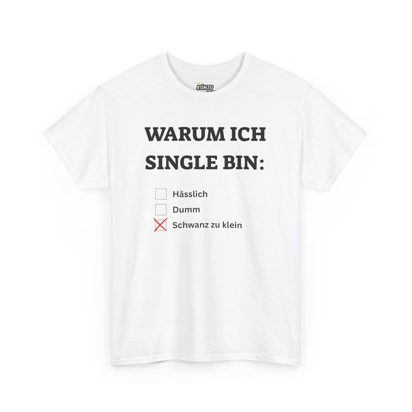 WARUM ICH SINGLE BIN... T-Shirt