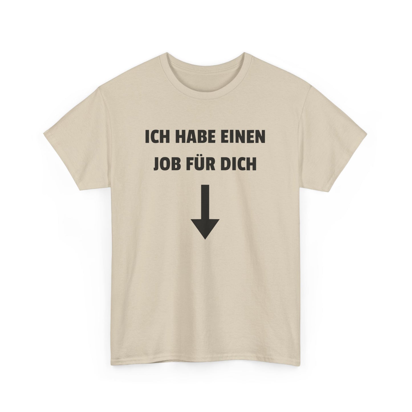 Ich habe einen Job für dich T-Shirt
