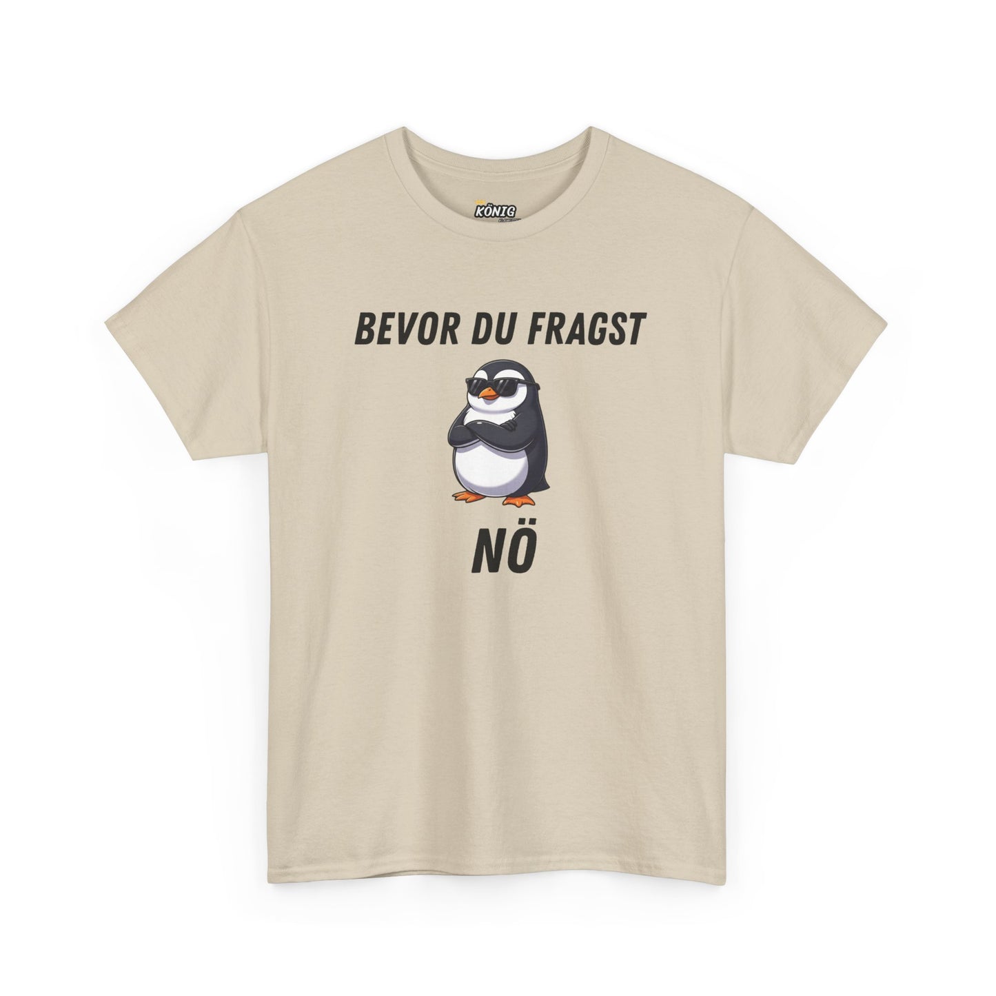 BEVOR DU FRAGST NÖ T-Shirt