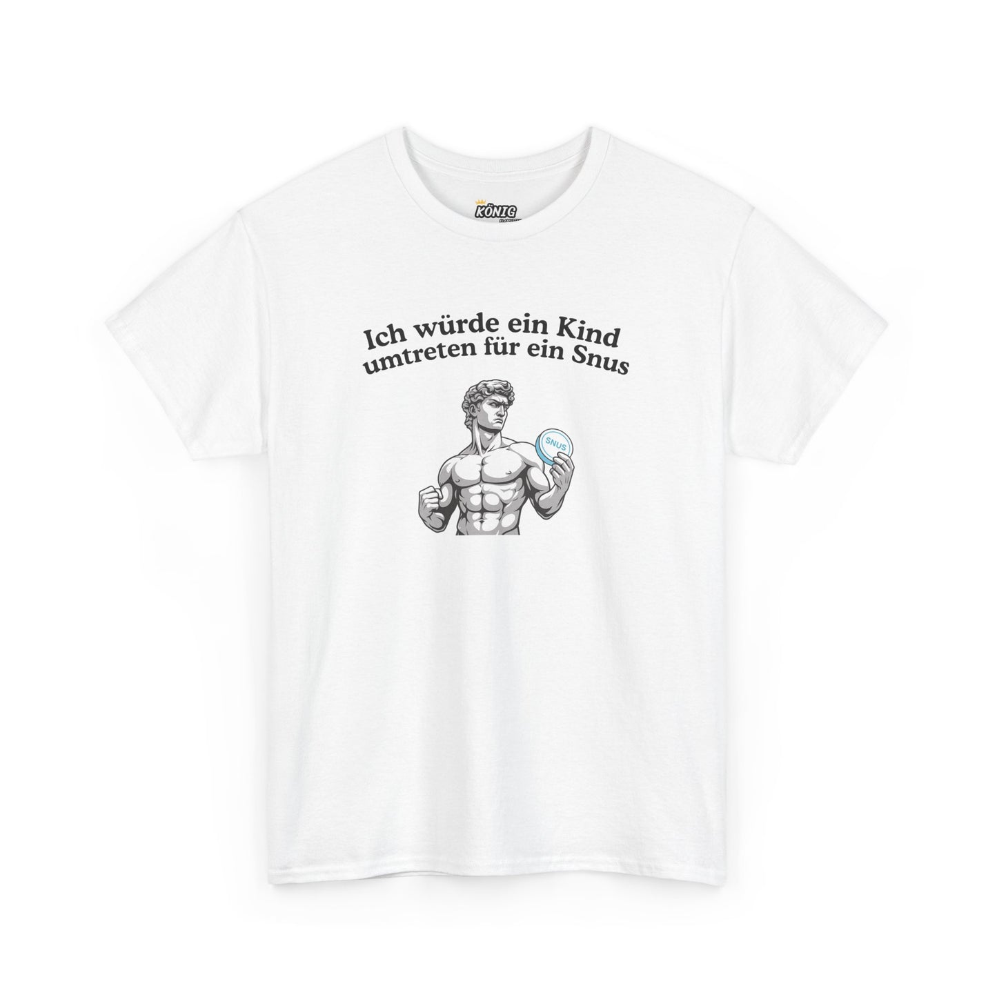 Ich würde für... ein Snus T-Shirt