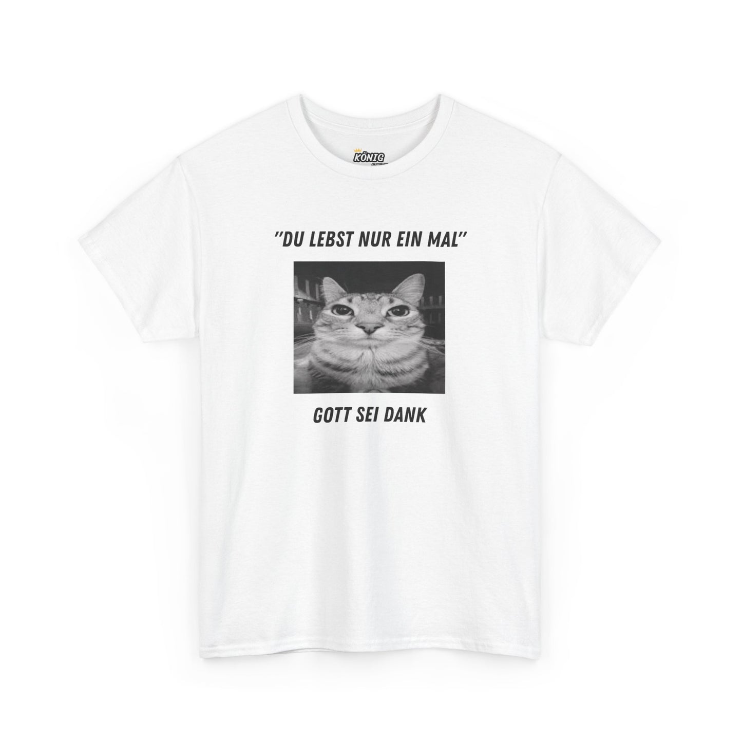 "DU LEBST NUR EIN MAL" GOTT SEI DANK T-Shirt