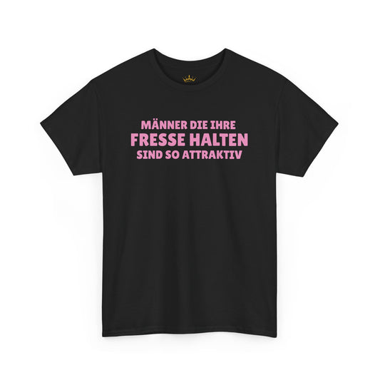 MÄNNER DIE IHRE FRESSE HALTEN... T-Shirt