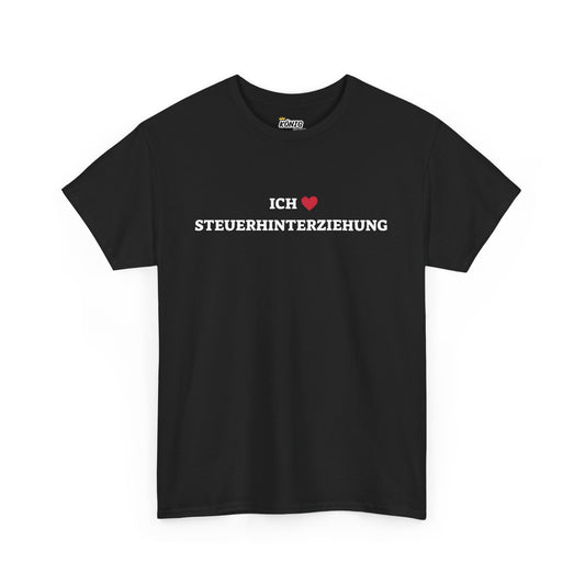 Ich liebe STEUERHINTERZIEHUNG T-Shirt