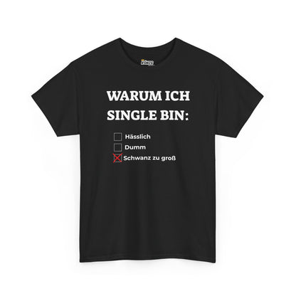 WARUM ICH SINGLE BIN... T-Shirt