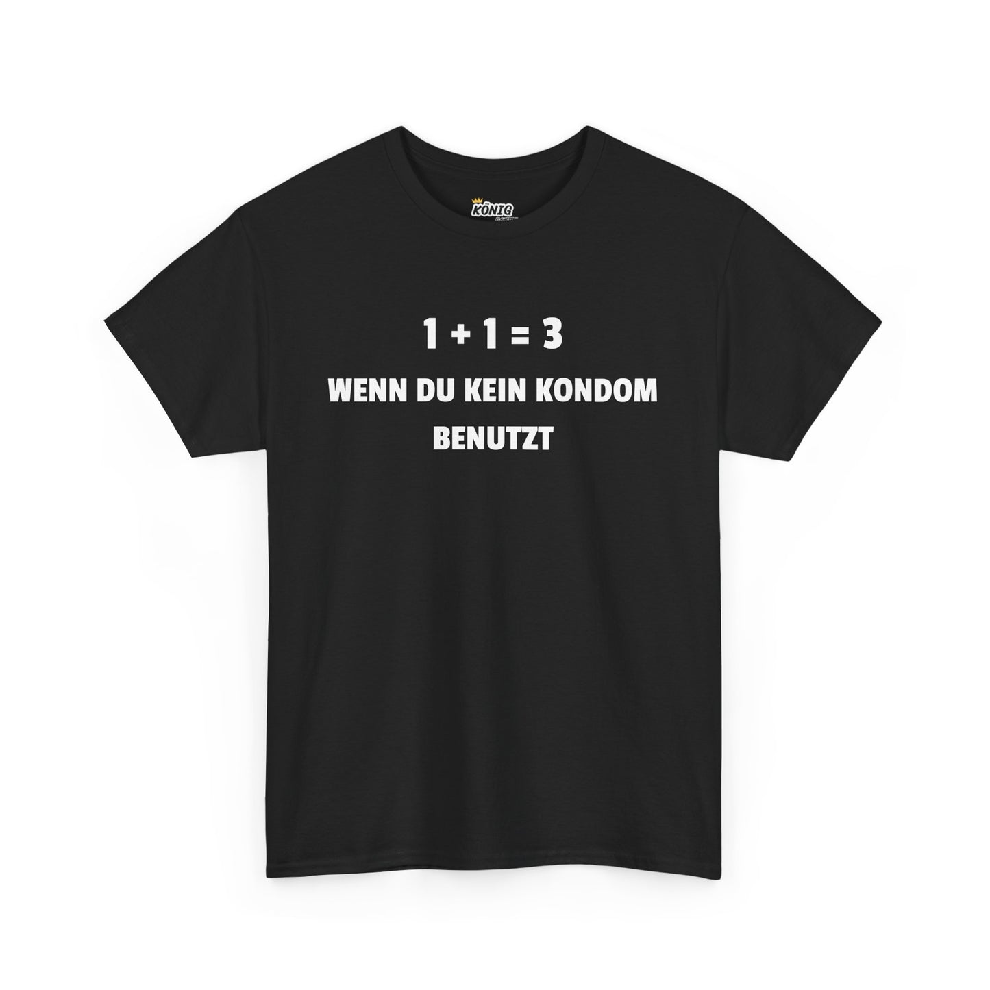 1+1=3 Wenn Du Kein Kondom Benutzt T-Shirt