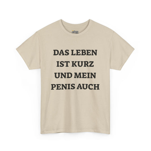 Das leben Ist...Auch T-Shirt
