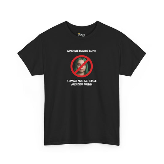 SIND DIE HAARE SUNT... AUS DEM MUND T-Shirt