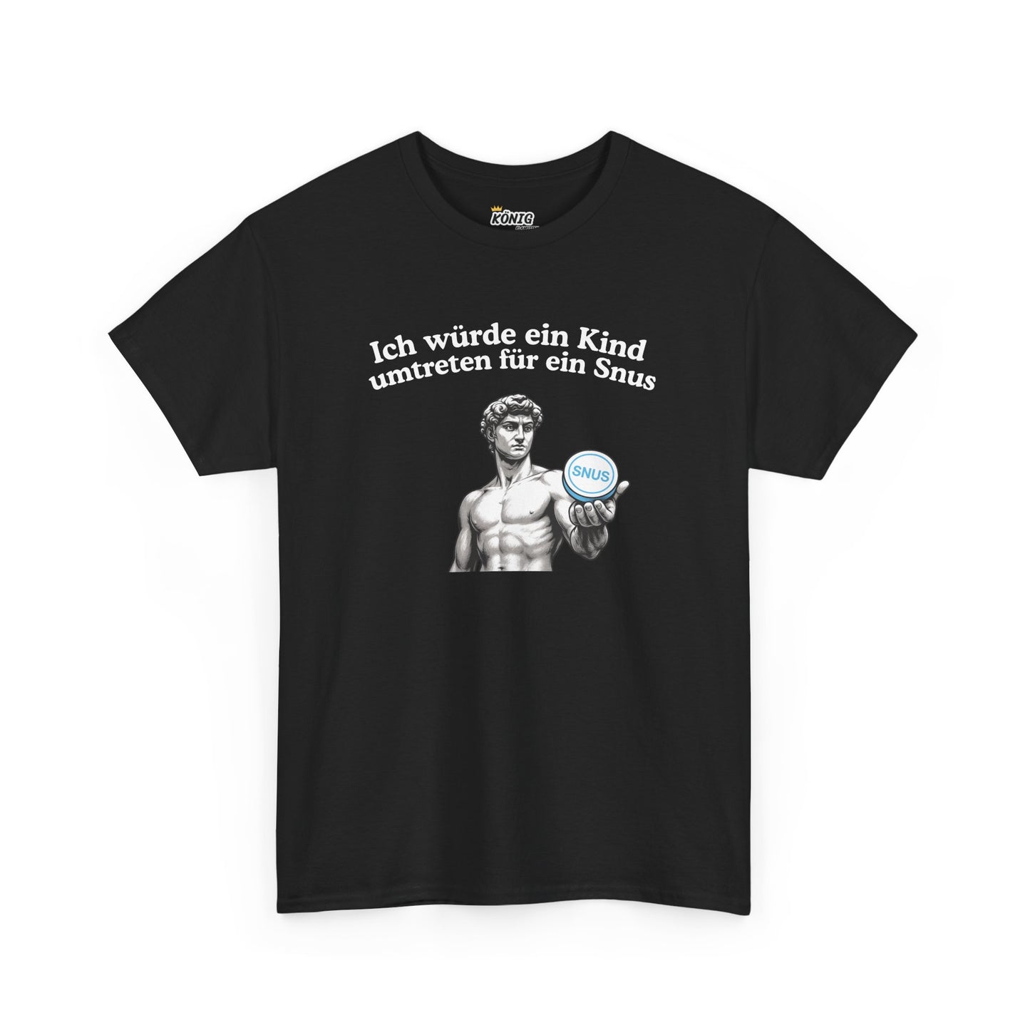Ich würde für... ein Snus T-Shirt