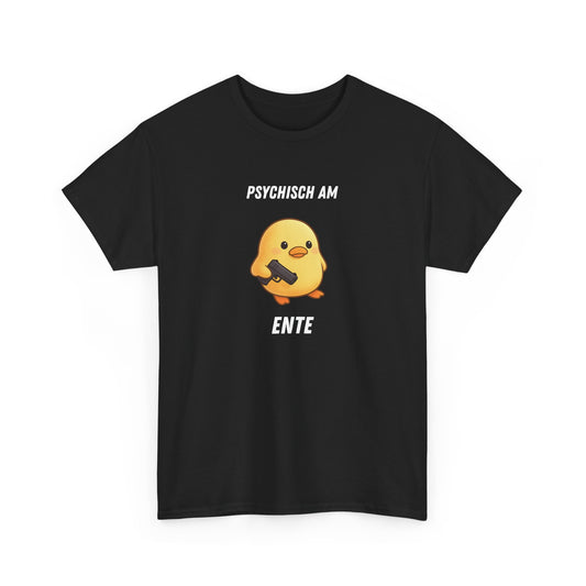 Psychisch am Ente Süß T-Shirt