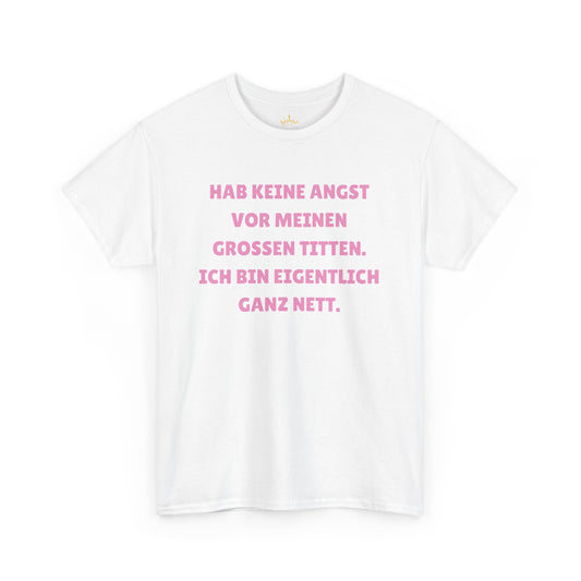 HAB KEINE ANGST... T-Shirt