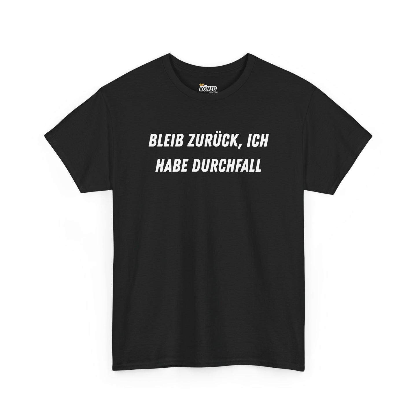 BLEIB ZURÜCK, ICH HABE DURCHFALL T-Shirt