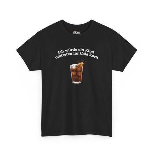 Ich würde... für Cola Korn T-Shirt