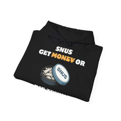Get Snus or D*e Trying T-Shirt Pullover