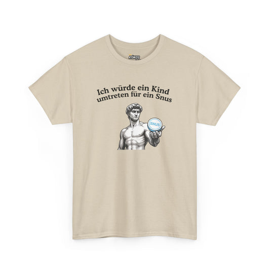 Ich würde für... ein Snus T-Shirt