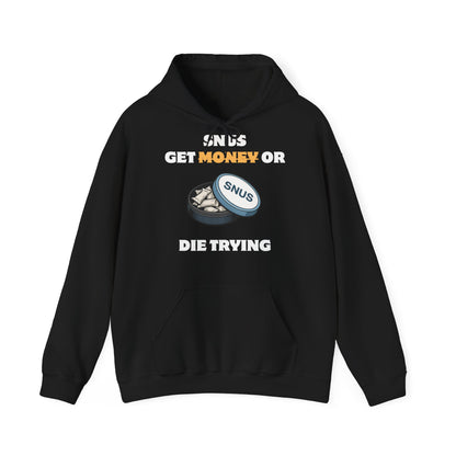 Get Snus or D*e Trying T-Shirt Pullover