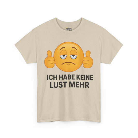 Ich habe keine Lust mehr T-Shirt