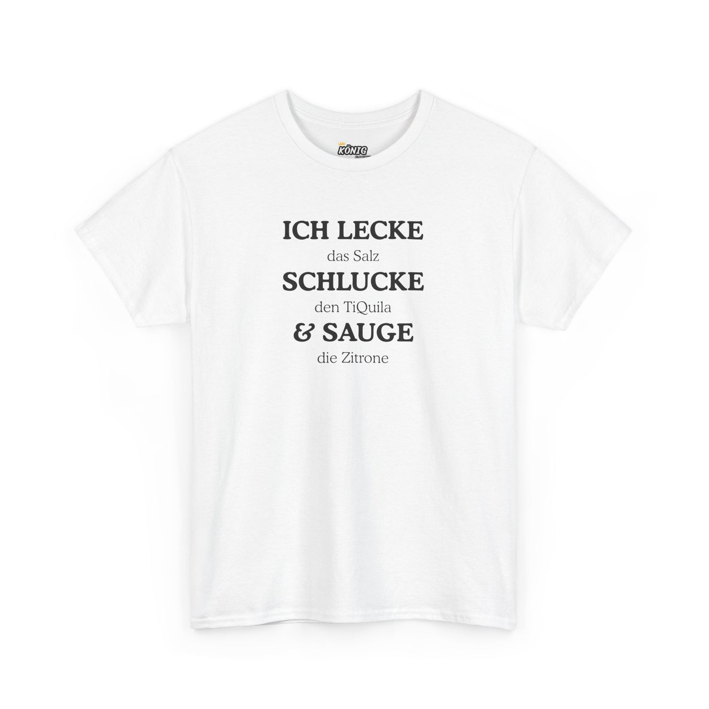 ICH LECKE SCHLUCKE & SAUGE T-Shirt