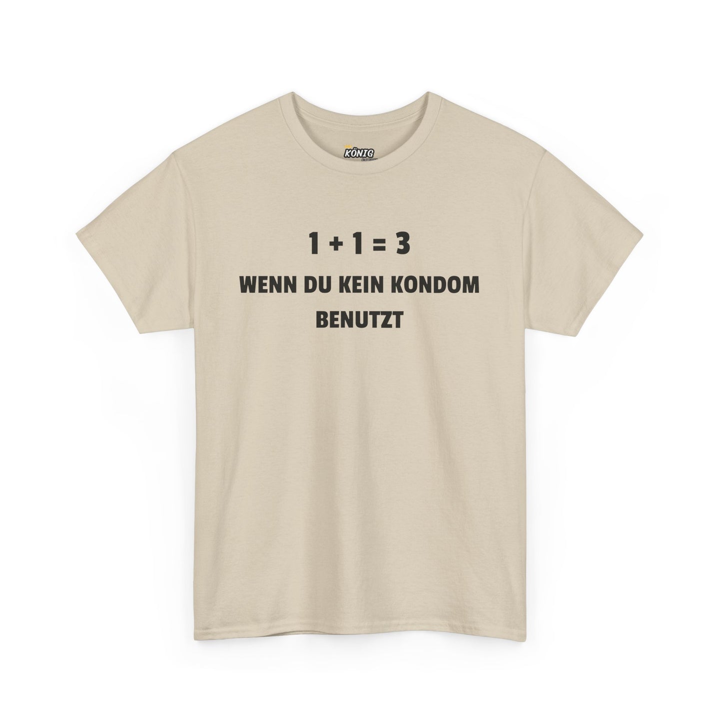 1+1=3 Wenn Du Kein Kondom Benutzt T-Shirt