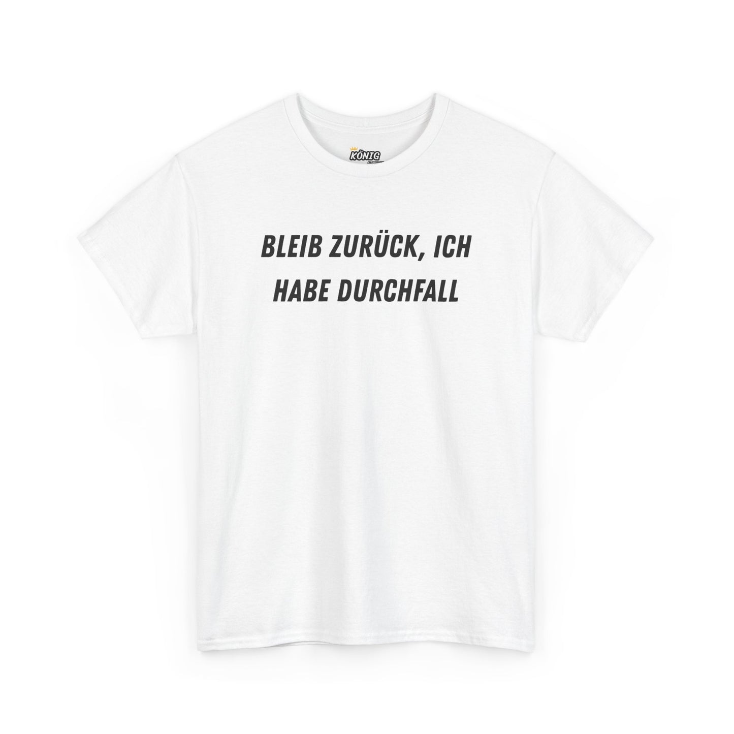 BLEIB ZURÜCK, ICH HABE DURCHFALL T-Shirt