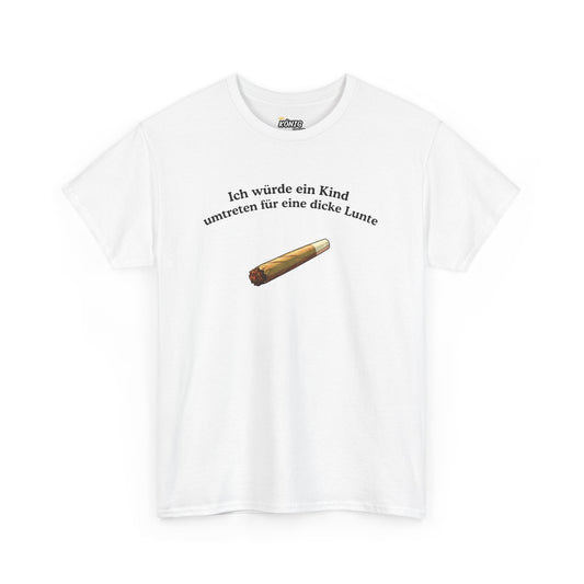 Ich würde... für eine dicke Lunte T-Shirt